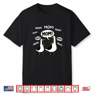 Mom Seagull Funny Mama Mother Seagulls Mothers Day Humor Shirt