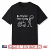 No Tractor Time Today Funny Farmer Stickman Minimalist Art Shirt