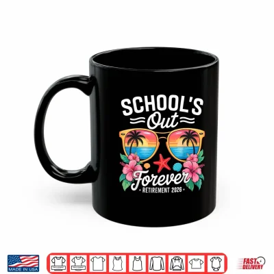 Mug Schools Out Forever Retired Teacher 2026 Retirement Shirt