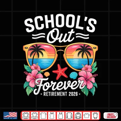 Design Schools Out Forever Retired Teacher 2026 Retirement Shirt
