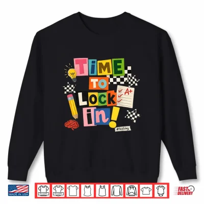 Sweatshirt Time to Lock in Dont Stress Teachers Test Day Shirt