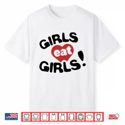 Girls Eat Girls Shirt