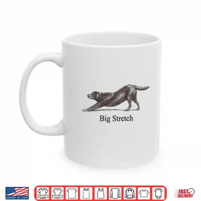 Mug Big Stretch Labrador Retriever Stretching Shirt
