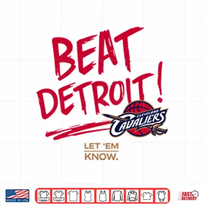 Design Cleveland Cavaliers Beat Detroit Let Em Know Shirt