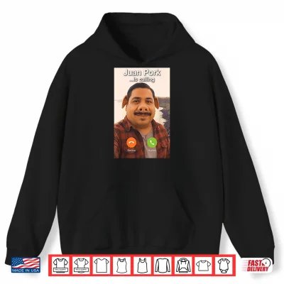 Hoodie Juan Pork Is Calling Shirt