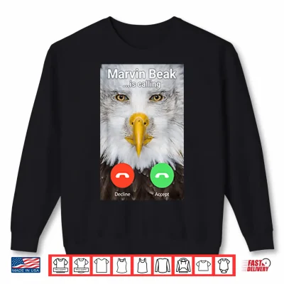 Sweatshirt Marvin Beak Is Calling Shirt