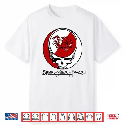 Spur Your Face Grateful Dead South Carolina Shirt