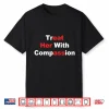 Treat Her With Compassion Eat Her Ass Shirt