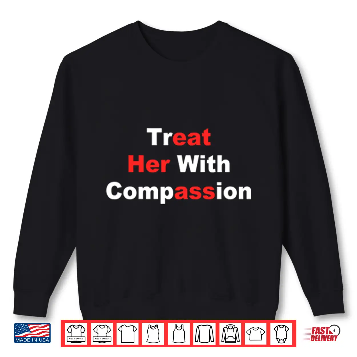 Treat Her With Compassion Eat Her Ass Shirt Treat Her With Compassion Eat Her Ass Shirt