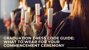 Graduation Dress Code Guide What to Wear for Your Commencement Ceremony 1