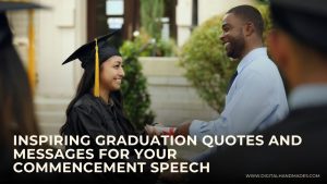 Inspiring Graduation Quotes and Messages for Your Commencement Speech 1