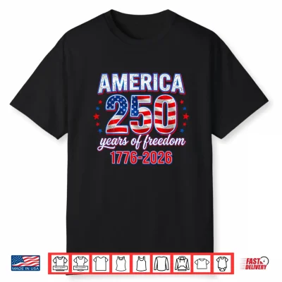 250 Years Of Freedom 1776 2026 Patriotic American Flag Shirt
