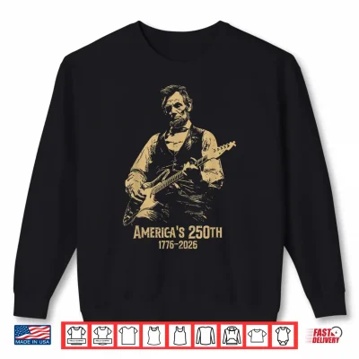 Sweatshirt Americas 250th Abraham Lincoln Playing Guitar Retro Vintage Shirt