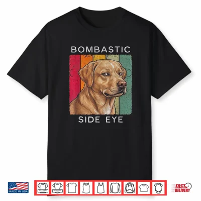 Bombastic Side Eye Labrador Dog Retro Vintage Look Shirt