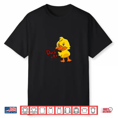 Duck It Shirt