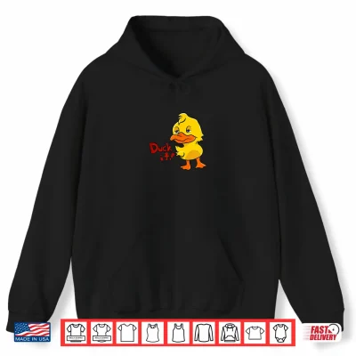 Hoodie Duck it Shirt