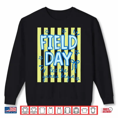 Sweatshirt Field Day Let The Games Begin Shirt