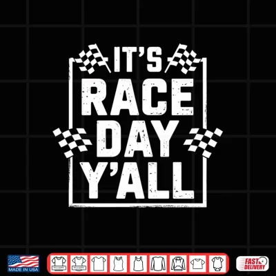 Design Its Race Day Yall Racing Day Matching Performance Shirt