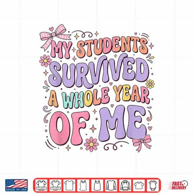 Design My Students Survived A Whole Year of Me Teacher Coquette Bow Shirt