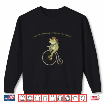 Sweatshirt Off to Wranglin My Feral Grandkids Funny Frog Shirt