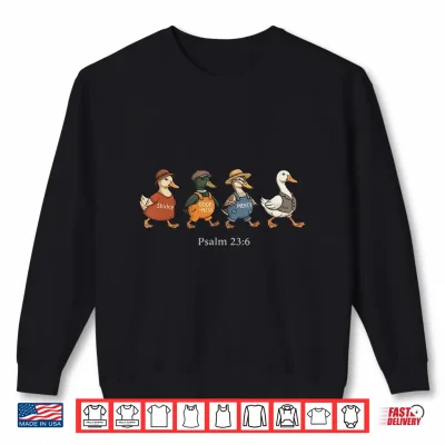 Sweatshirt Psalm 23 6 Shirley Goodness Mercy Goose Shirt