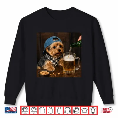 Sweatshirt Yorkie Drinking Beer Funny Dog Meme Shirt