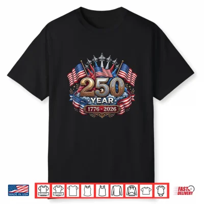 250 Years American 250Th Anniversary Patriotic Usa 4Th July Shirt