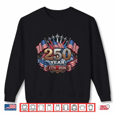 Sweatshirt 250 Years American 250th Anniversary Patriotic USA 4th July Shirt