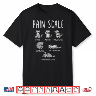 Fun Raccoon Pain Scale Nurse Medical Healthcare Worker Humor Shirt