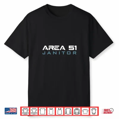 Funny Area 51 Conspiracy Theory Janitor Secret Job Title Shirt