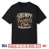 Grumpy Fuckers Club Lifetime Member Sarcastic Funny Shirt