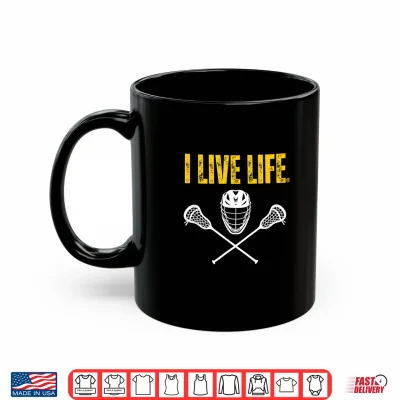 Mug I Live Life Lacrosse Athletic Sports Shirt