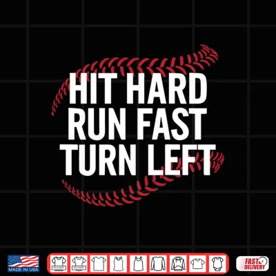 Design Hit Hard Run Fast Turn Left Funny Baseball Player Performance Shirt