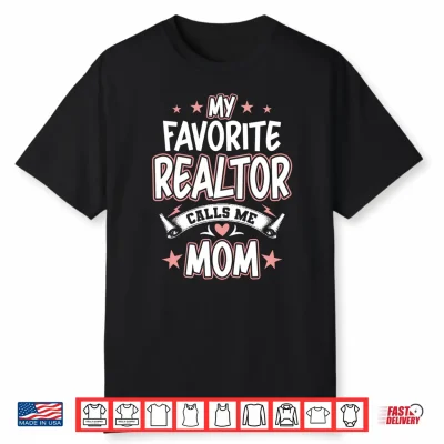 Mens My Favorite Realtor Calls Me Mom Performance Shirt