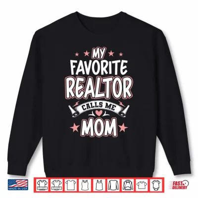 Sweatshirt Mens My Favorite Realtor Calls Me MOM Performance Shirt