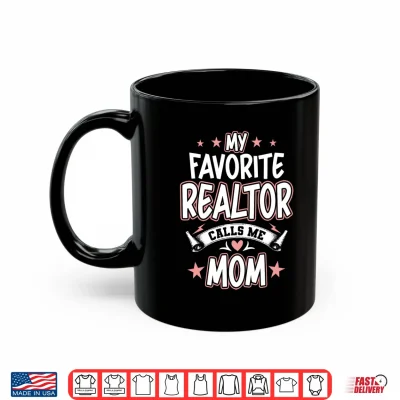 Mug Mens My Favorite Realtor Calls Me MOM Performance Shirt