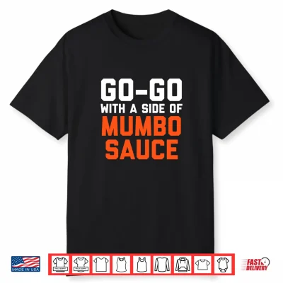 Go Go With A Side Of Mumbo Sauce Present Performance Shirt