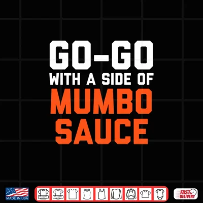 Design Go Go with a Side of Mumbo Sauce Present Performance Shirt