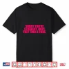 Sorry You’Re Straight Hope They Find A Cure Funny Saying Shirt
