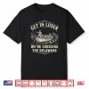 Get In Loser We’Re Crossing The Delaware Funny Patriotic 4Th Shirt