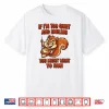 If I’M Too Quiet And Smiling You Might Want To Run Shirt