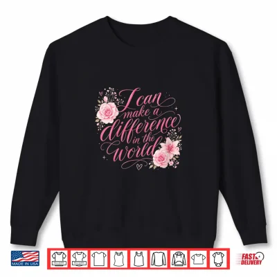 Sweatshirt Inspirational Motivational Positive Affirmations Shirt Shirt