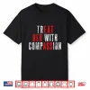 Treat Her With Compassion Funny Quote Shirt