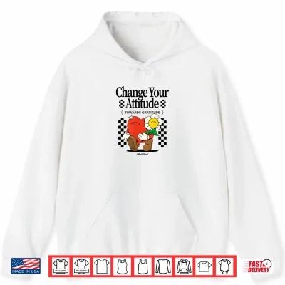 Hoodie Change Your Attitude Towards Gratitude Retro Heart Shirt
