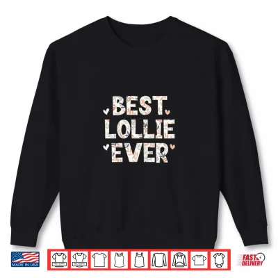 Sweatshirt Best Lollie Ever Floral Family Love Hearts Shirt