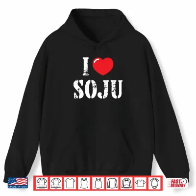 Hoodie I Love Soju for Soju Lover Performance Shirt