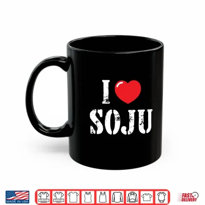 Mug I Love Soju for Soju Lover Performance Shirt