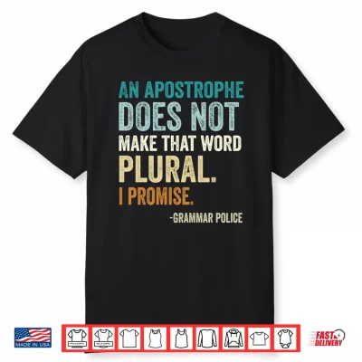 Mens An Apostrophe Does Not Make That Word Plural Grammar Police Performance Shirt