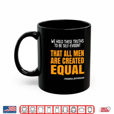 Mug Mens We Hold These Truths to Be Self Evident that All Men Performance Shirt