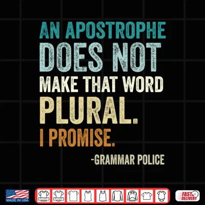 Design Mens an Apostrophe Does Not Make that Word Plural Grammar Police Performance Shirt